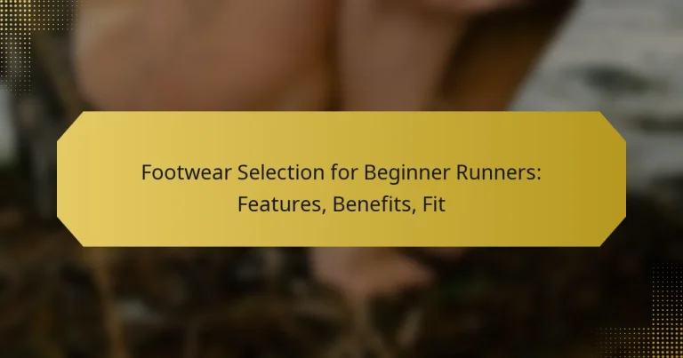 Footwear Selection for Beginner Runners: Features, Benefits, Fit