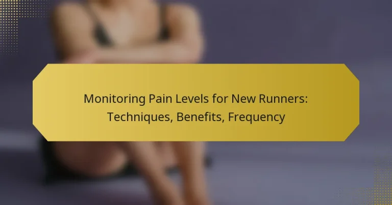 Monitoring Pain Levels for New Runners: Techniques, Benefits, Frequency