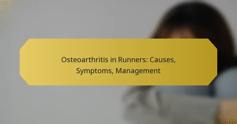 Osteoarthritis in Runners: Causes, Symptoms, Management