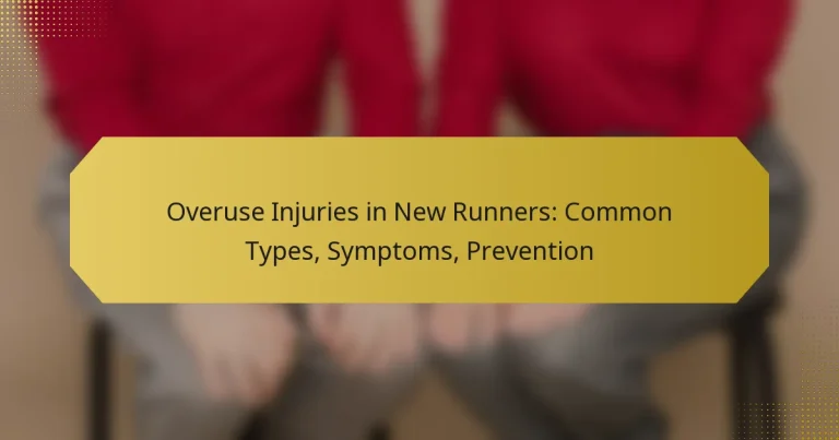 Overuse Injuries in New Runners: Common Types, Symptoms, Prevention