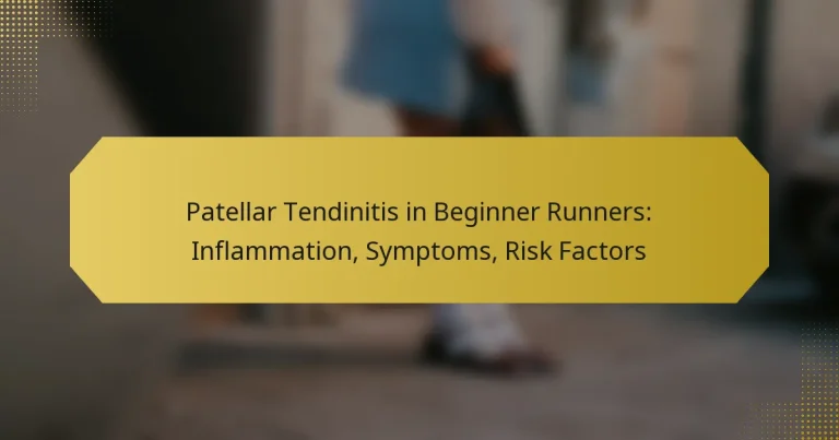 Patellar Tendinitis in Beginner Runners: Inflammation, Symptoms, Risk Factors