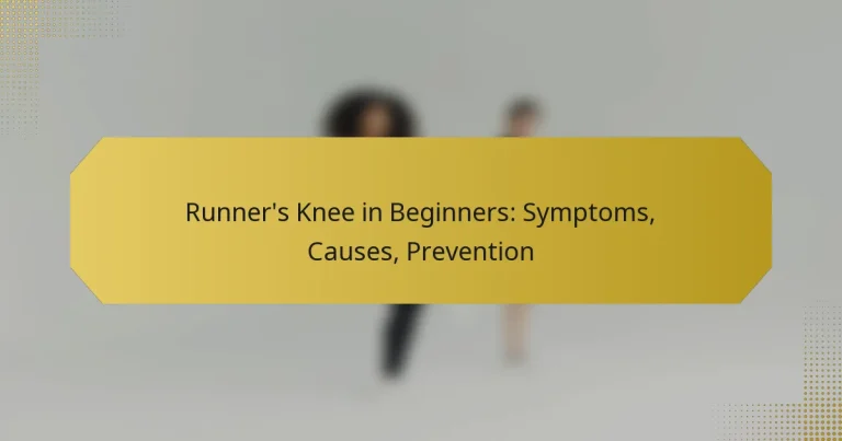Runner’s Knee in Beginners: Symptoms, Causes, Prevention
