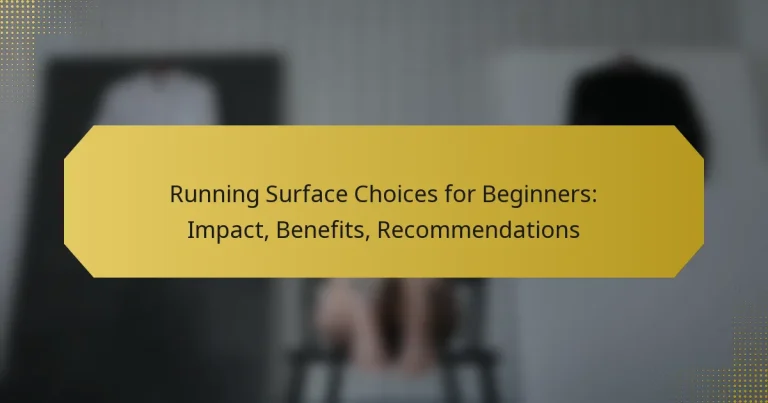 Running Surface Choices for Beginners: Impact, Benefits, Recommendations