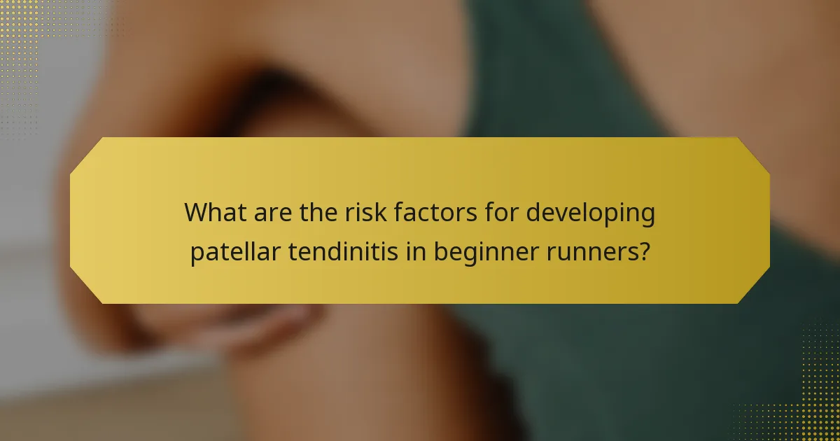 What are the risk factors for developing patellar tendinitis in beginner runners?